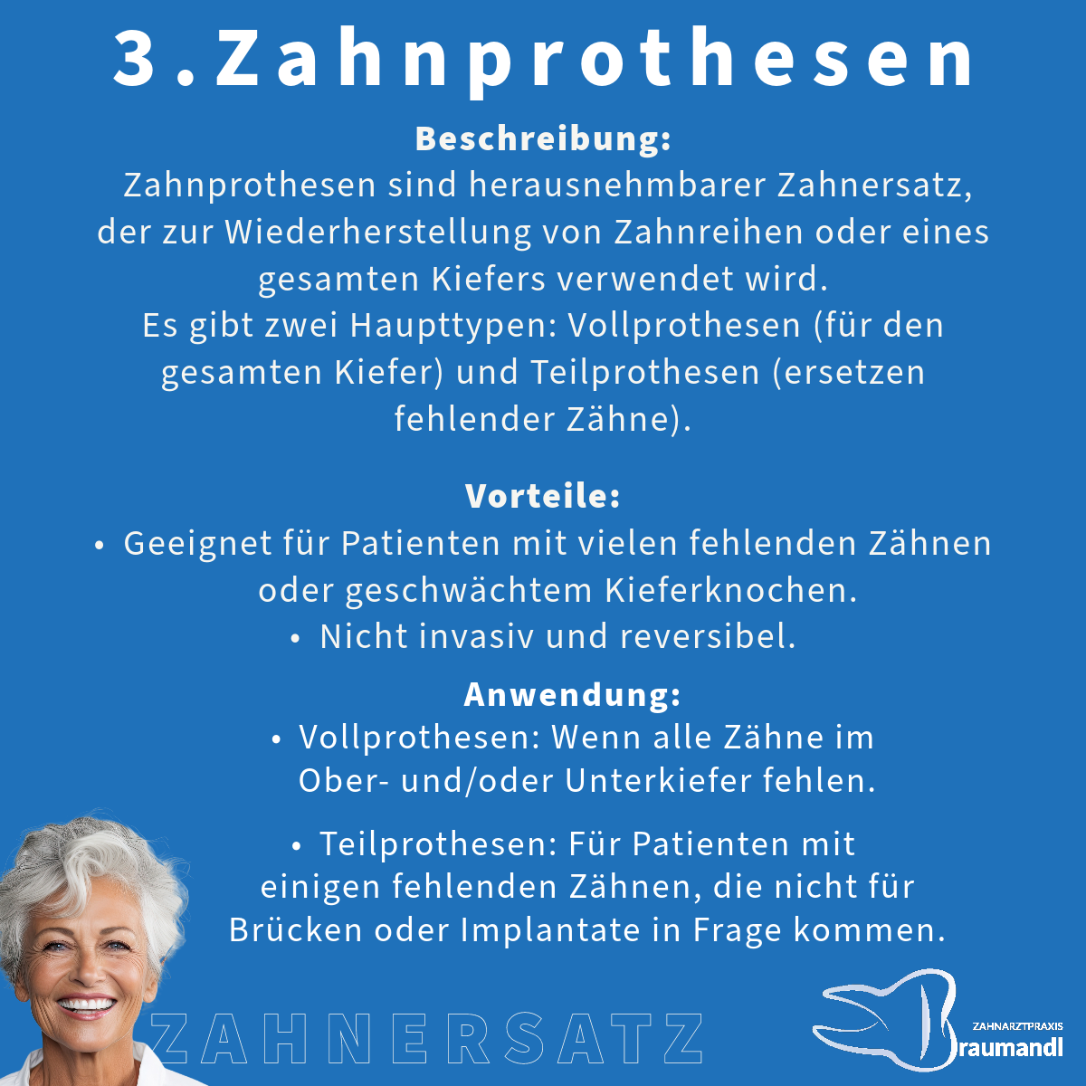 3.Zahnprothesen: Beschreibung: Zahnprothesen sind herausnehmbarer Zahnersatz, der zur Wiederherstellung von Zahnreihen oder eines gesamten Kiefers verwendet wird. Es gibt zwei Haupttypen: Vollprothesen (für den gesamten Kiefer) und Teilprothesen (ersetzen fehlende Zähne in einer Zahnreihe). Vorteile: Geeignet für Patienten mit vielen fehlenden Zähnen oder geschwächtem Kieferknochen. Nicht invasiv und reversibel. Anwendung: Vollprothesen: Wenn alle Zähne im Ober- und/oder Unterkiefer fehlen. Teilprothesen: Für Patienten mit einigen fehlenden Zähnen, die nicht für Brücken oder Implantate in Frage kommen.